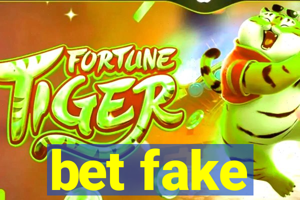 bet fake
