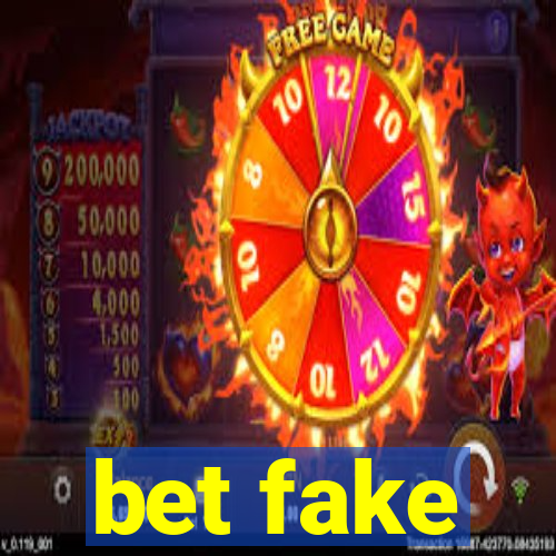 bet fake