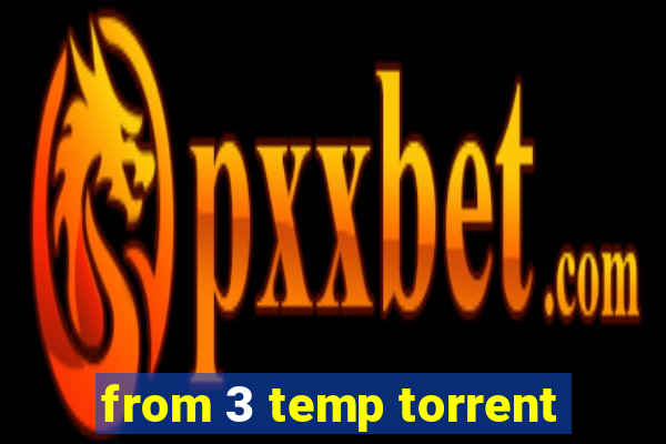 from 3 temp torrent
