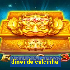 dinei de calcinha