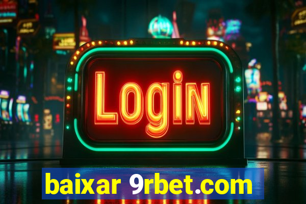 baixar 9rbet.com