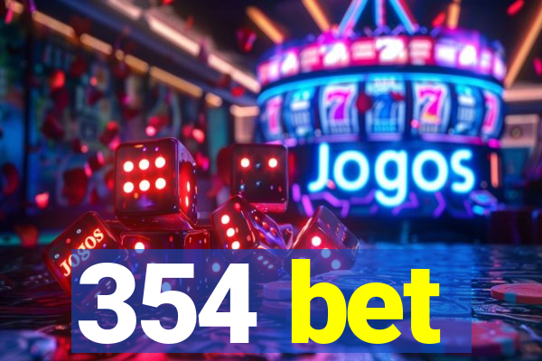 354 bet