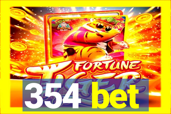 354 bet
