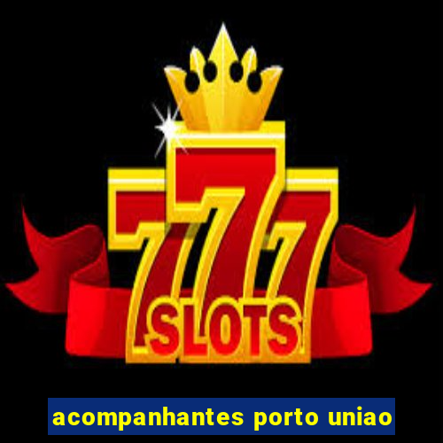 acompanhantes porto uniao