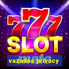 vazados privacy