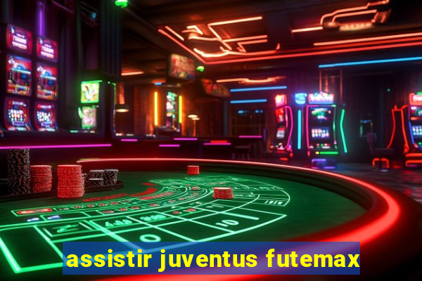 assistir juventus futemax