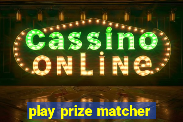 play prize matcher