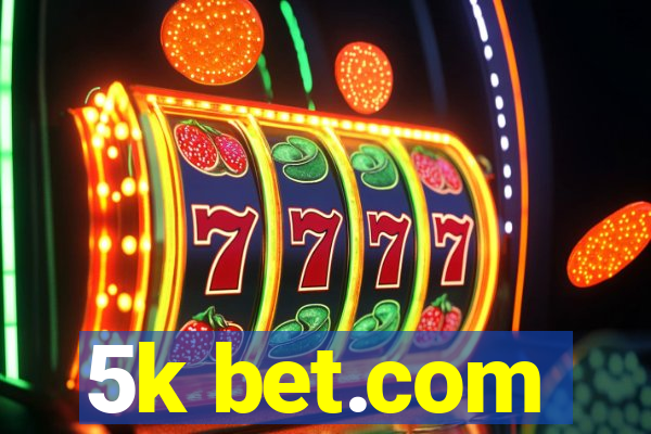 5k bet.com