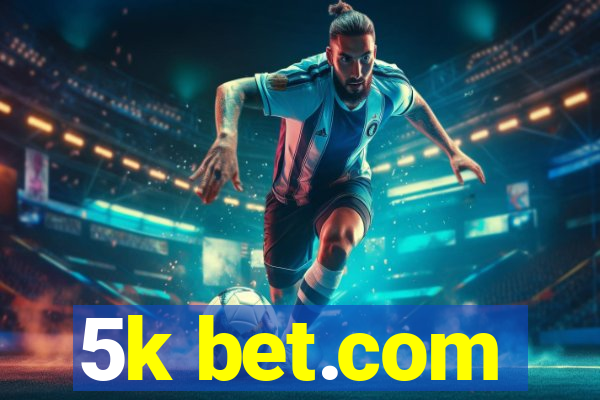 5k bet.com