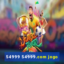 54999 54999.com jogo