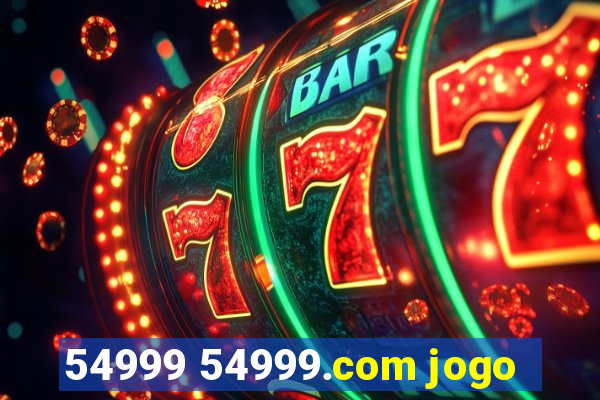 54999 54999.com jogo