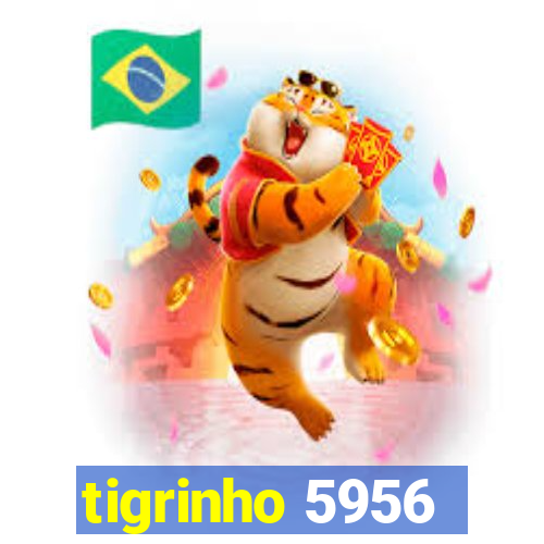 tigrinho 5956