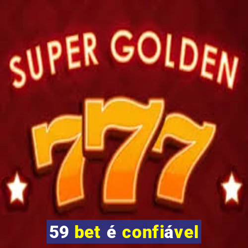 59 bet é confiável