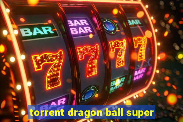 torrent dragon ball super
