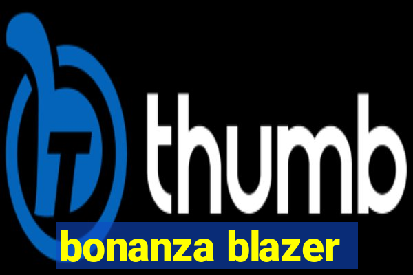bonanza blazer