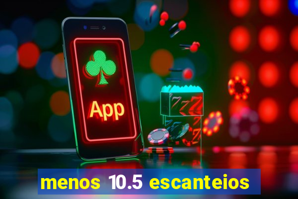 menos 10.5 escanteios