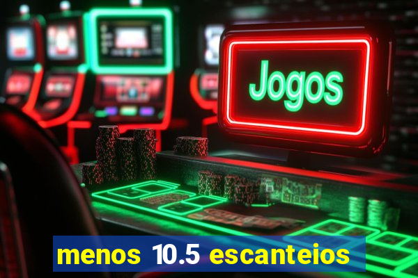 menos 10.5 escanteios