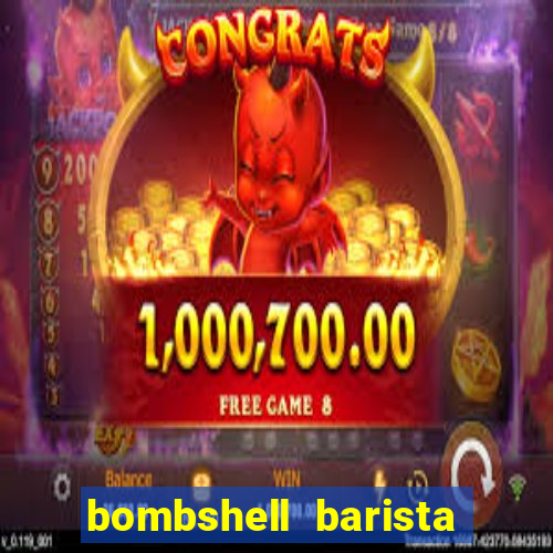 bombshell barista tail blazer