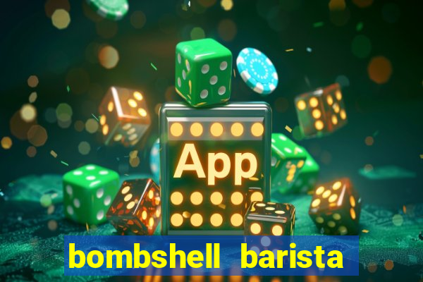 bombshell barista tail blazer