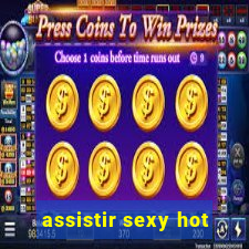 assistir sexy hot