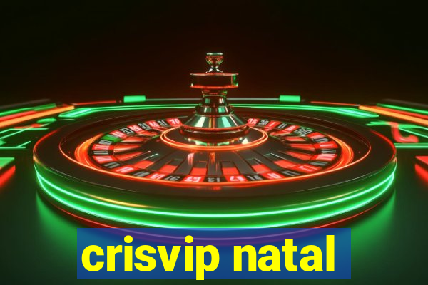 crisvip natal