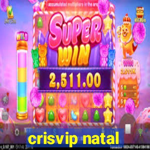 crisvip natal