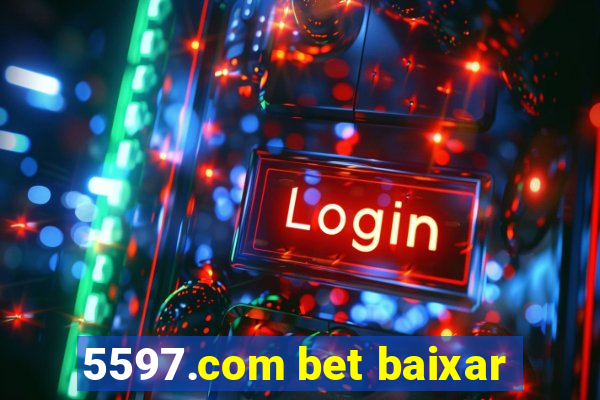 5597.com bet baixar