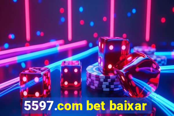 5597.com bet baixar