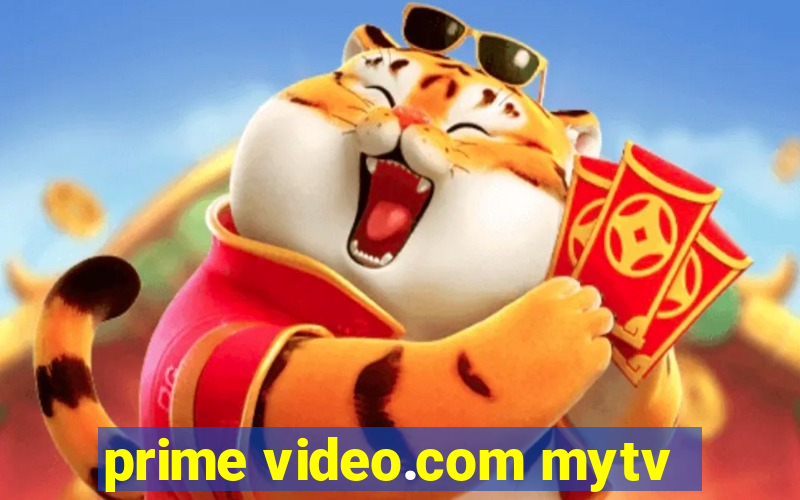 prime video.com mytv