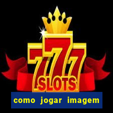 como jogar imagem no google para pesquisa