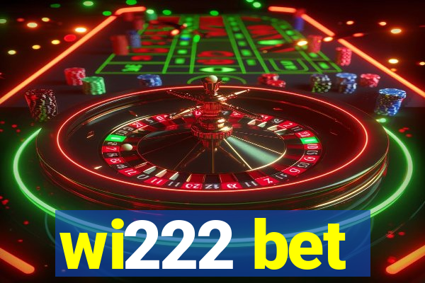 wi222 bet