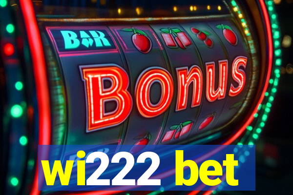 wi222 bet