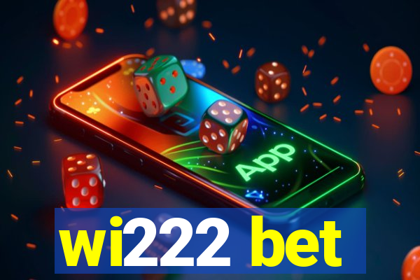 wi222 bet