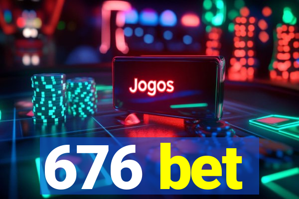 676 bet