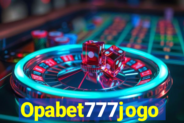 Opabet777jogo