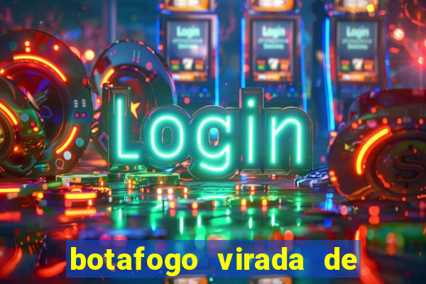 botafogo virada de mesa 1999