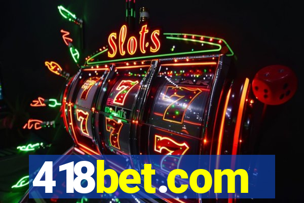 418bet.com