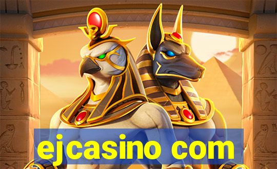 ejcasino com