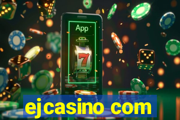 ejcasino com