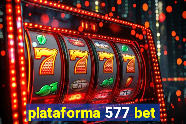 plataforma 577 bet