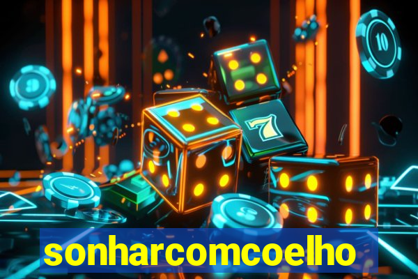 sonharcomcoelho
