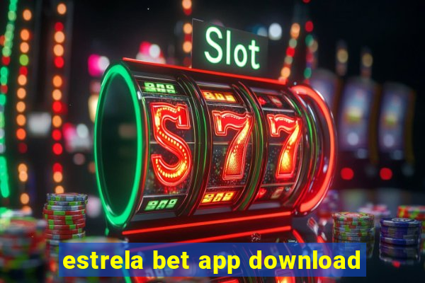estrela bet app download