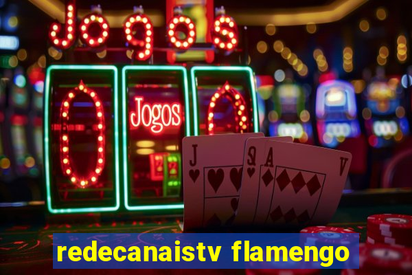 redecanaistv flamengo