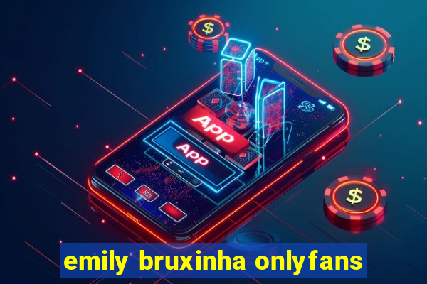 emily bruxinha onlyfans