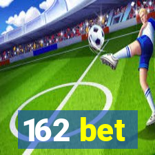 162 bet