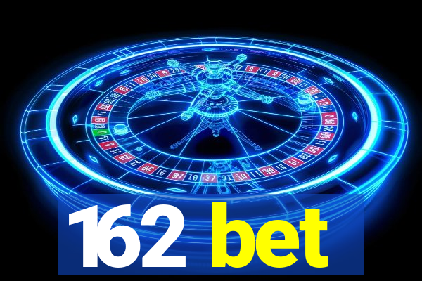 162 bet
