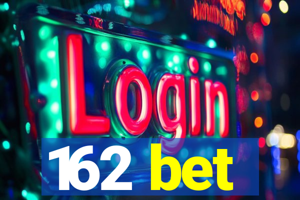 162 bet