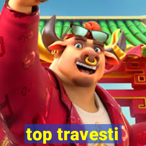 top travesti