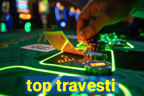 top travesti