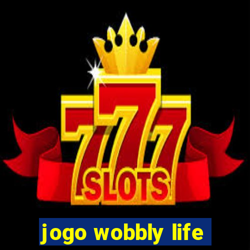 jogo wobbly life